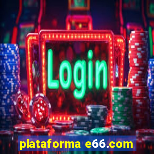 plataforma e66.com